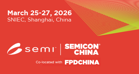 SEMICON CHINA 2026<br/>2026/03/25 ~ 2026/03/27<br/>會場：上海新國際博覽中心<br/>展位號碼：HALL E7 / 7401